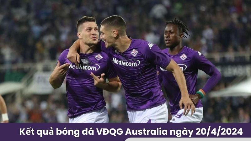 Kết quả bóng đá VĐQG Australia ngày 20/4/2024 2 Kết quả bóng đá VĐQG Australia ngày 20/4/2024