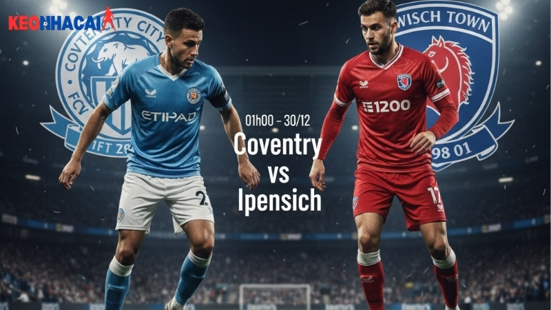 nhan-dinh-bong-da-coventry-vs-ipswich-01h00-ngay-30-12