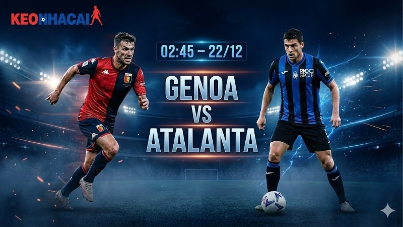 nhan-dinh-bong-da-genoa-vs-atalanta-02h45-ngay-22-12 Nhận định bóng đá Genoa vs Atalanta, 02h45 ngày 22/12