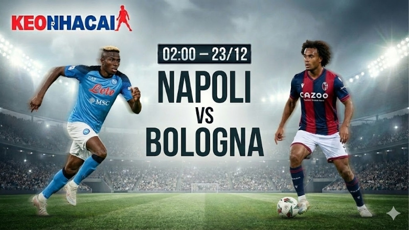 nhan-dinh-bong-da-napoli-vs-bologna-02h00-ngay-23-12 nhan-dinh-bong-da-napoli-vs-bologna-02h00-ngay-23-12