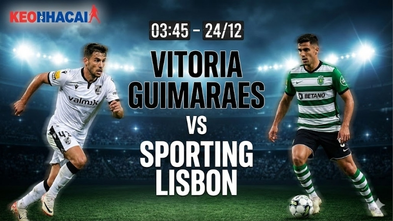 nhan-dinh-bong-da-vitoria-guimaraes-vs-sporting-lisbon-03h45-ngay-24-12