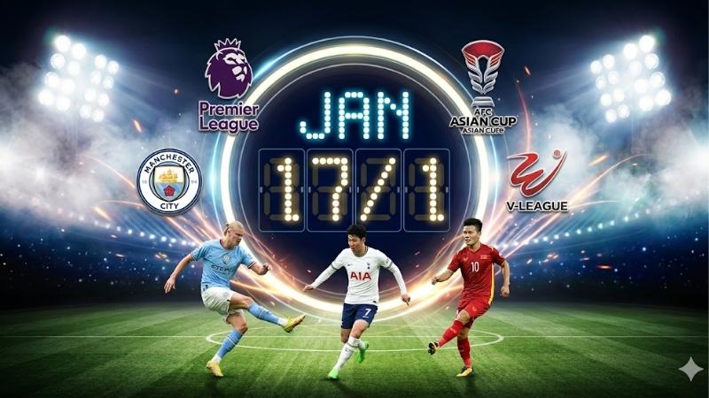lich-thi-dau-bong-da-hom-nay-17-1-lich-thi-dau-hap-dan-trong-nuoc-va-quoc-te