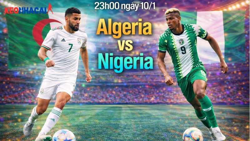 nhan-dinh-bong-da-algeria-vs-nigeria-23h00-ngay-10-1 nhan-dinh-bong-da-algeria-vs-nigeria-23h00-ngay-10-1