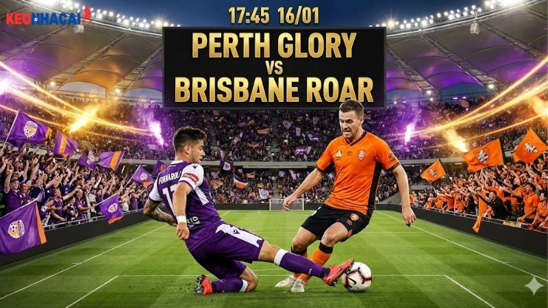 nhan-dinh-bong-da-perth-glory-vs-brisbane-roar-17h45-ngay-16-1 nhan-dinh-bong-da-perth-glory-vs-brisbane-roar-17h45-ngay-16-1
