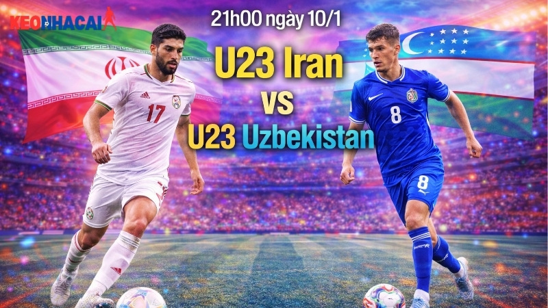 nhan-dinh-bong-da-u23-iran-vs-u23-uzbekistan-21h00-ngay-10-1